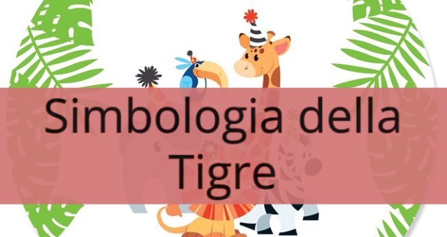 Simbologia della Tigre: Significato spirituale, simbolico, esoterico
