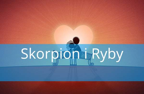 Skorpion i Ryby: Dopasowanie, Miłość, przyjaźń, w łóżku, związek