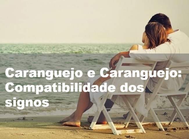 Mulher Caranguejo - Homem Caranguejo: Combinação de signos